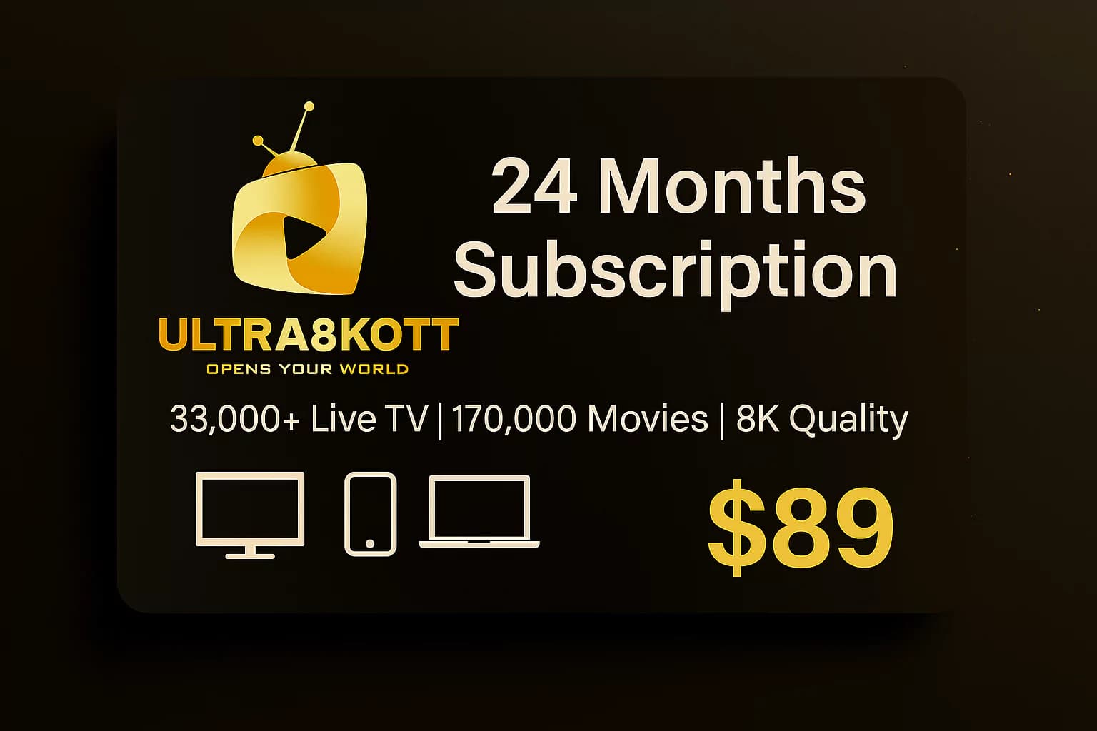 ๐ก ULTRA 8K OTT โ 24 Months IPTV Subscription